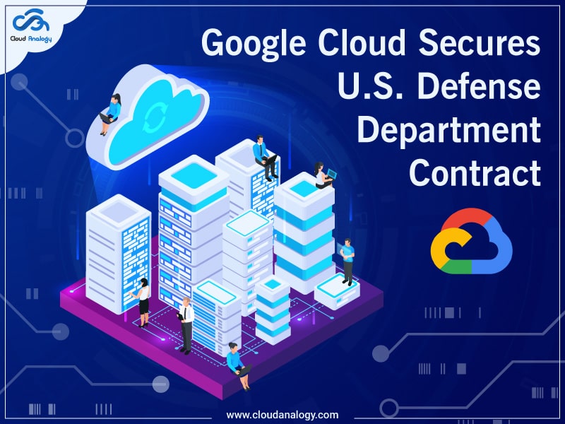 You are currently viewing Google Cloud Secures U.S. Defense Department Contract