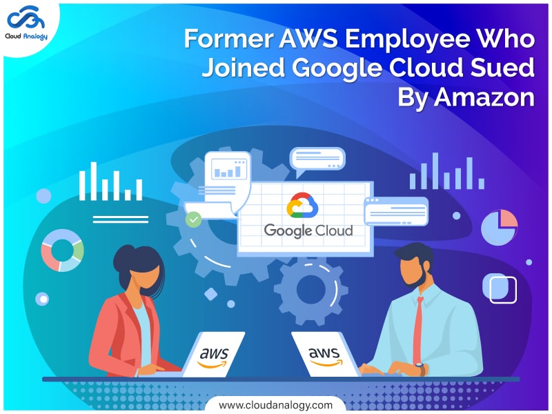 You are currently viewing Former AWS Employee Who Joined Google Cloud Sued By Amazon