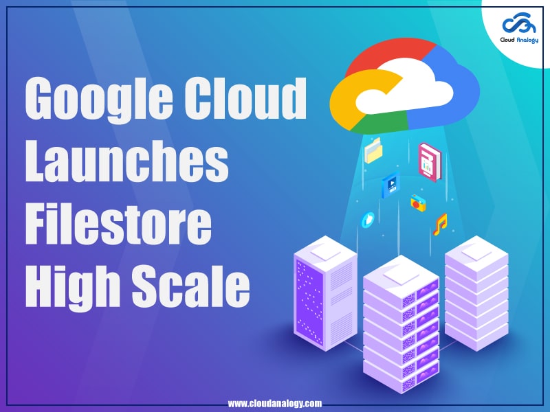 You are currently viewing Google Cloud Launches Filestore High Scale