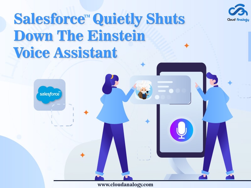 You are currently viewing Salesforce Quietly Shuts Down the Einstein Voice Assistant