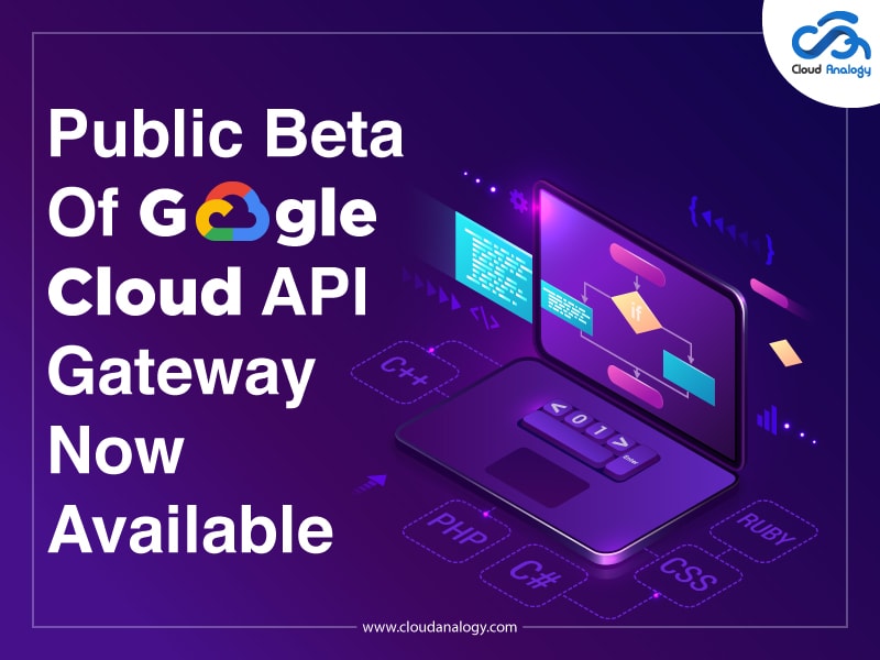 You are currently viewing Public Beta Of Google Cloud API Gateway Now Available