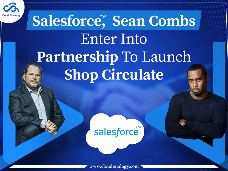 Salesforce, Sean Combs Enter Into Partnership To Launch Shop Circulate