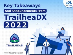 Key Takeaways And Announcements From TrailheaDX