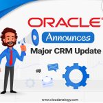Oracle Announces Major CRM Updates
