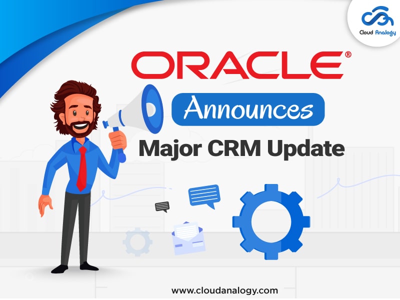You are currently viewing Oracle Announces Major CRM Updates