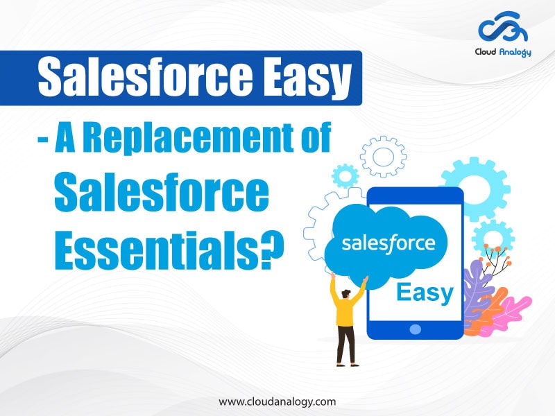 Salesforce Easy – A Replacement of Salesforce Essentials?
