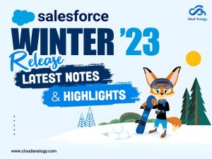 Salesforce Winter 23 Release: Here’s The Latest Notes & Highlights