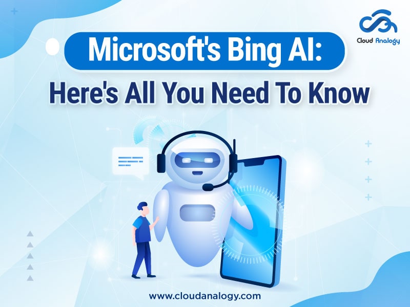You are currently viewing Microsoft’s Bing AI: Here’s All You Need To Know