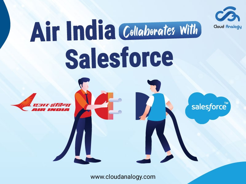 Air India Collaborates With Salesforce To Improve Its Customer Service