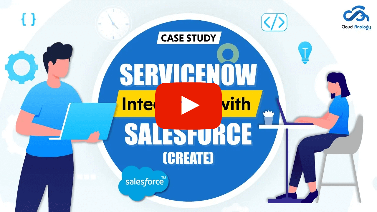 ServiceNow Integrations with Salesforce (Create)