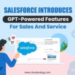 Salesforce Introduces GPT-Powered Features For Sales And Service