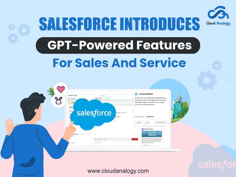 You are currently viewing Salesforce Introduces GPT-Powered Features For Sales And Service