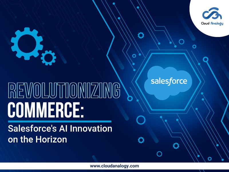 You are currently viewing Revolutionizing Commerce: Salesforce’s AI Innovation on the Horizon
